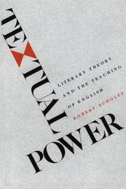 Cover of: Textual power: literary theory and the teaching of English