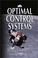 Cover of: Optimal Control Systems