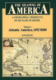 Cover of: The Shaping of America: A Geographical Perspective on 500 Years of History, Vol. 1: Atlantic America, 1492-1800 (Paperback)
