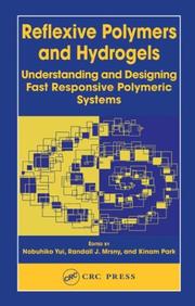 Reflexive polymers and hydrogels : understanding and designing fast-responsive polymeric systems