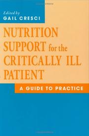 Cover of: Nutrition Support for the Critically Ill Patient: A Guide to Practice