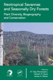 Neotropical savannas and seasonally dry forests : plant diversity, biogeography, and conservation