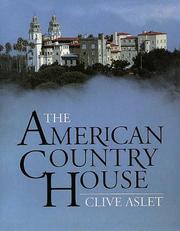 Cover of: The American country house by Clive Aslet