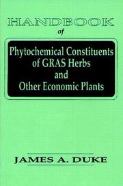 Handbook of phytochemical constituents of GRAS herbs and other economic plants by James A. Duke