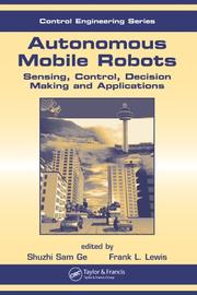 Cover of: Automous mobile robots: sensing, control, decision-making, and applications