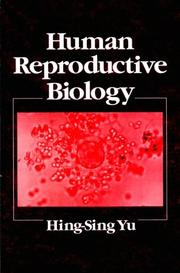 Cover of: Human reproductive biology by Hing-Sing Yu