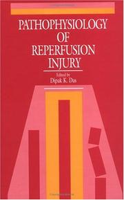 Pathophysiology of reperfusion injury by Dipak Kumar Das