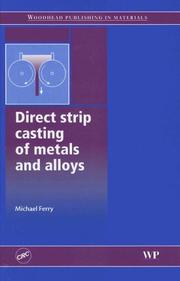 Direct strip casting of metals and alloys : processing, microstructure and properties