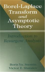 Borel-Laplace transform and asymptotic theory by B. I͡U Sternin, Boris Yu. Sternin, Victor E. Shatalov