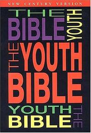 Cover of: The Youth Bible An Ncv Resource That Teens Will Turn To For Guidance And Inspiration by W Publishing Group