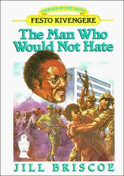 Cover of: The man who would not hate: Festo Kivengere