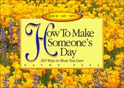 Cover of: How to make someone's day: 365 ways to show you care