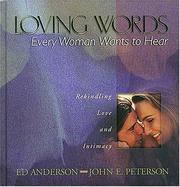 Cover of: Loving words every woman wants to hear: rekindling love and intimacy