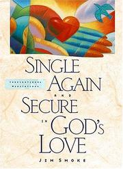 Cover of: Single again and secure in God's love by Jim Smoke