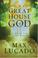 Cover of: The Great House Of God