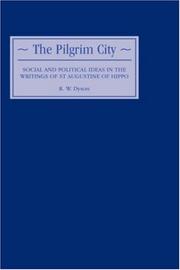 The pilgrim city : social and political ideas in the writings of St. Augustine of Hippo