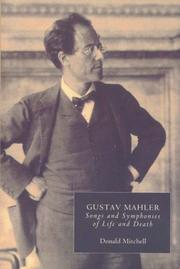 Gustav Mahler : songs and symphonies of life and death : interpretations and annotations