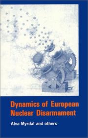 Cover of: The Dynamics of European nuclear disarmament