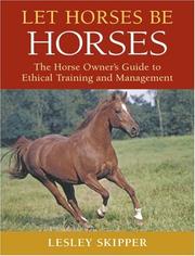 Let horses be horses: the horse owner's guide to ethical training and management