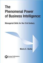 Cover of: The phenomenal power of business intelligence: managerial skills for the 21st century