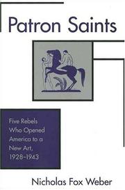 Patron saints : five rebels who opened America to a new art, 1928-1943