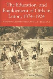 The education and employment of girls in Luton 1874-1924 : widening opportunities and lost freedoms