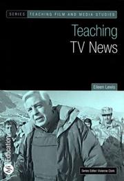 Cover of: Teaching TV News (Bfi Teaching Film and Media Studies)