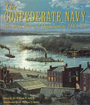 Cover of: The Confederate Navy: The Ships, Men, and Organization, 1861-65