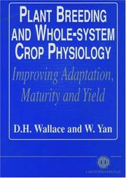 Plant breeding and whole-system crop physiology : improving crop maturity, adaptation and yield