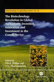 The biotechnology revolution in global agriculture : innovation, invention and investment in the canola industry