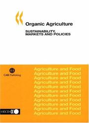 Organic agriculture : sustainability, markets, and policies