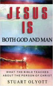 Jesus is both God and man : what the Bible teaches about the person of Christ