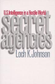 Cover of: Secret agencies: U.S. intelligence in a hostile world