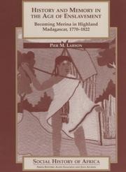 Cover of: History and memory in the age of enslavement: becoming Merina in highland Madagascar, 1770-1822