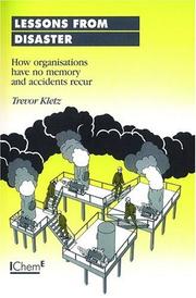 Lessons from disaster : how organizations have no memory and accidents recur