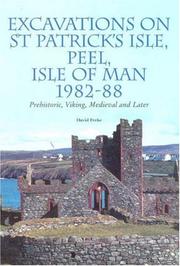 Excavations on St. Patrick's Isle, Peel, Isle of Man, 1982-88 : prehistoric, viking, medieval and later