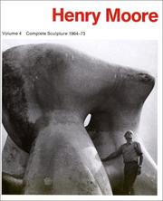 Henry Moore : sculpture and drawings. Vol.4, Sculpture, 1964-73