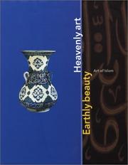 Earthly beauty, heavenly art : art of Islam