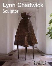 Lynn Chadwick sculptor : with a complete illustrated catalogue 1947-2005