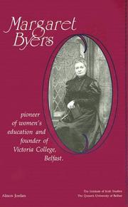 Margaret Byers : pioneer of women's education and founder of Victoria College, Belfast
