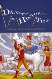 Dancing to history's tune : history, myth and politics in Ireland