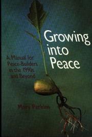 Growing into peace : a manual for peace-builders in the 1990s and beyond