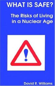 What is safe? : the risks of living in a nuclear age