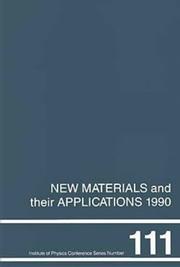 Cover of: New Materials and Their Applications, 1990: Proceedings of the 2nd International Symposium on New Materials and Their Applications Held at the Unive (Institute of Physics Conference Series)