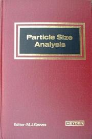 Particle size analysis : proceedings of a conference organized by the Analytical Division of the Chemical Society and held at the University of Salford, 12-15 September, 1977