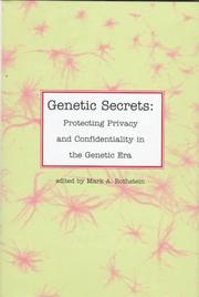Cover of: Genetic secrets: protecting privacy and confidentiality in the genetic era