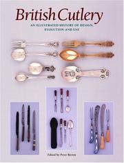 Cover of: British Cutlery: An Illustrated History of Design, Evolution and Use