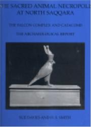 Cover of: The Sacred Animal Necropolis at North Saqqara: The Falcon Complex And Catacomb, the Archaeological Report (Excavation Memoirs)
