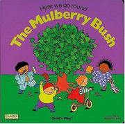 Cover of: Here We Go Round the Mulberry Bush (Classic Books With Holes)