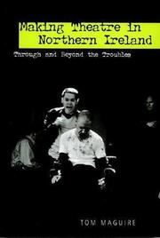 Cover of: Making Theatre in Northern Ireland: Through And Beyond the Troubles (Exeter Performance Studies)